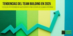 Tendencias team building 2025