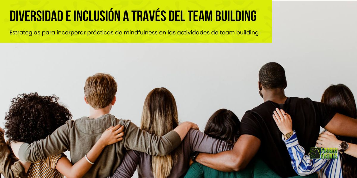 diversidad e inclusión a traves de l team building