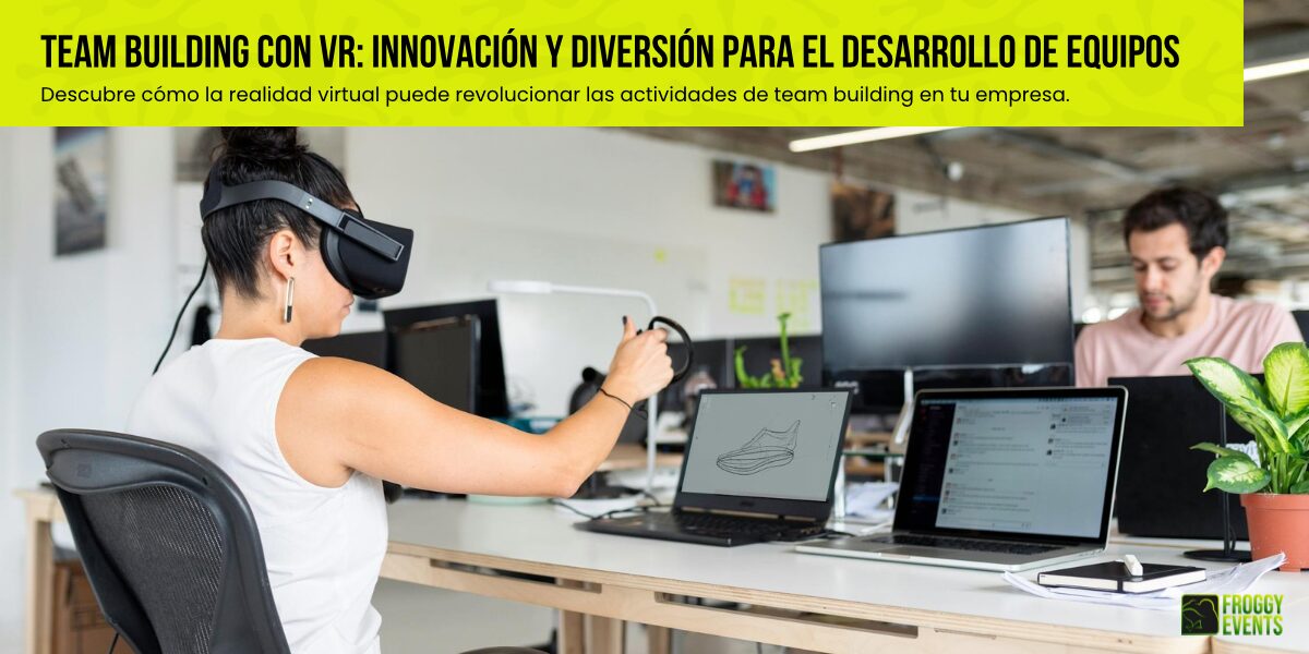 Team building con VR, innovación y diversión para el desarrollo de equipos.